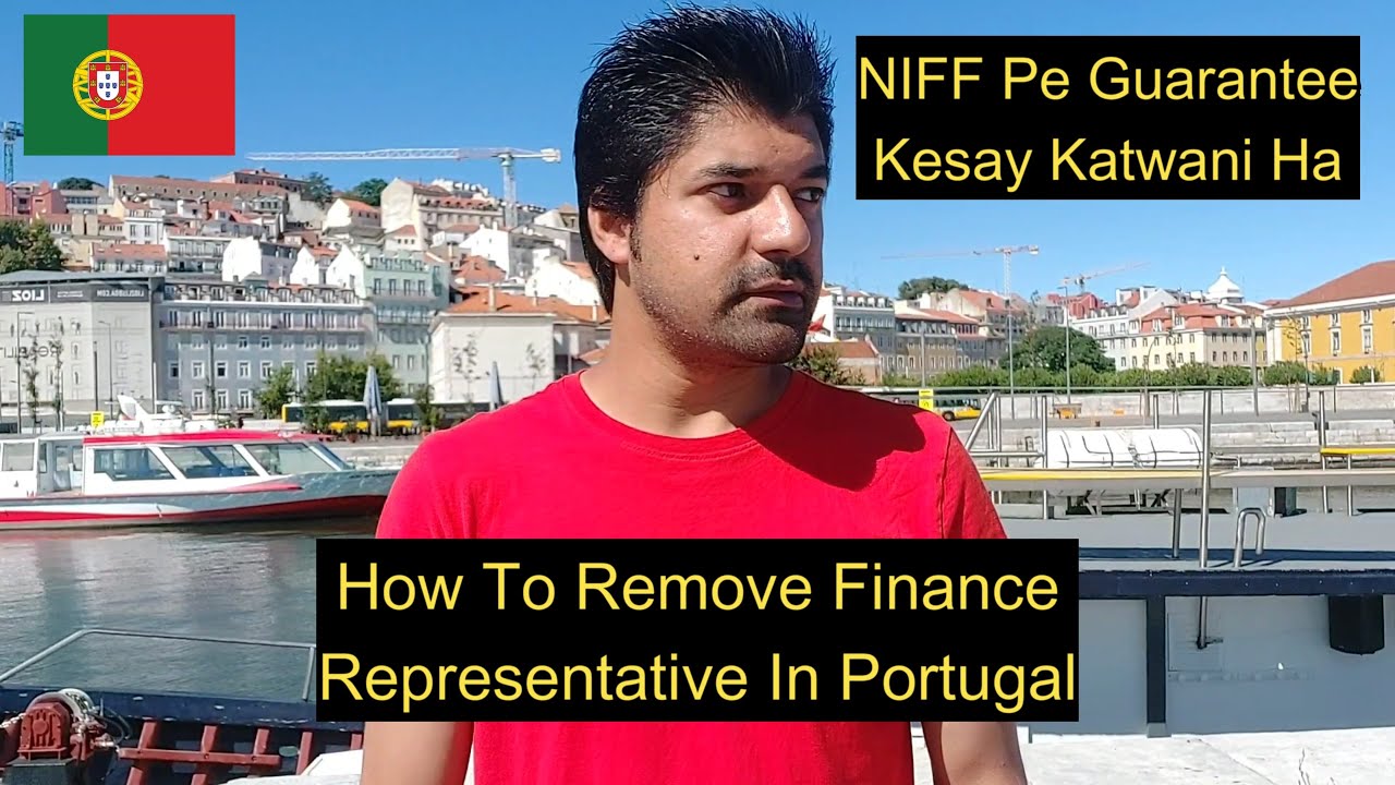 How To Remove Finance/NIFF Representative/Guarantor In Portugal | #pakistan #portugal #pakistani