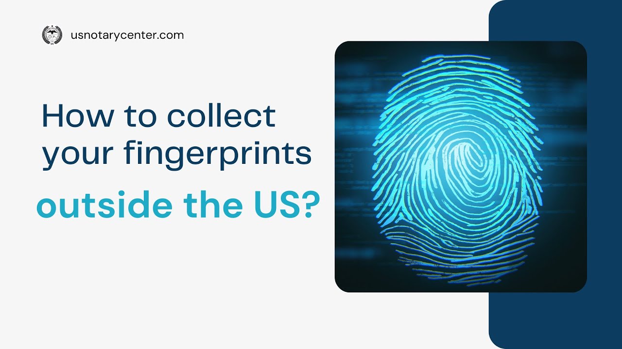 How to collect your fingerprints outside the US? | ANSC | usnotarycenter.com