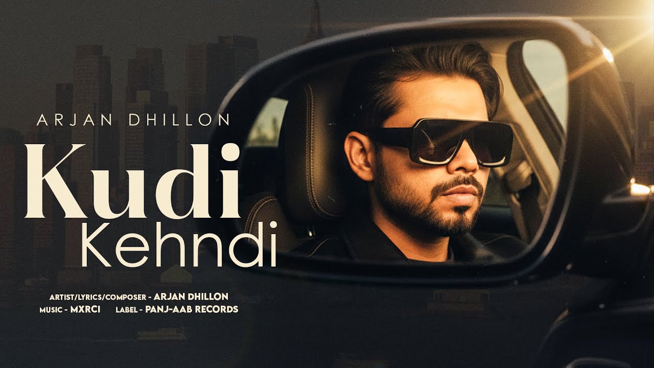 Kudi Kehndi (Official Song) Arjan Dhillon | Punjabi Song 2025