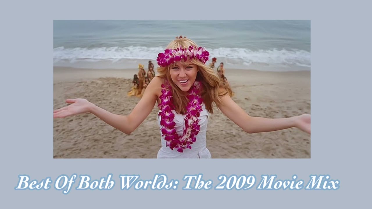 Best Of Both Worlds: The 2009 Movie Mix - Miley Cyrus (Hannah Montana) - sped up