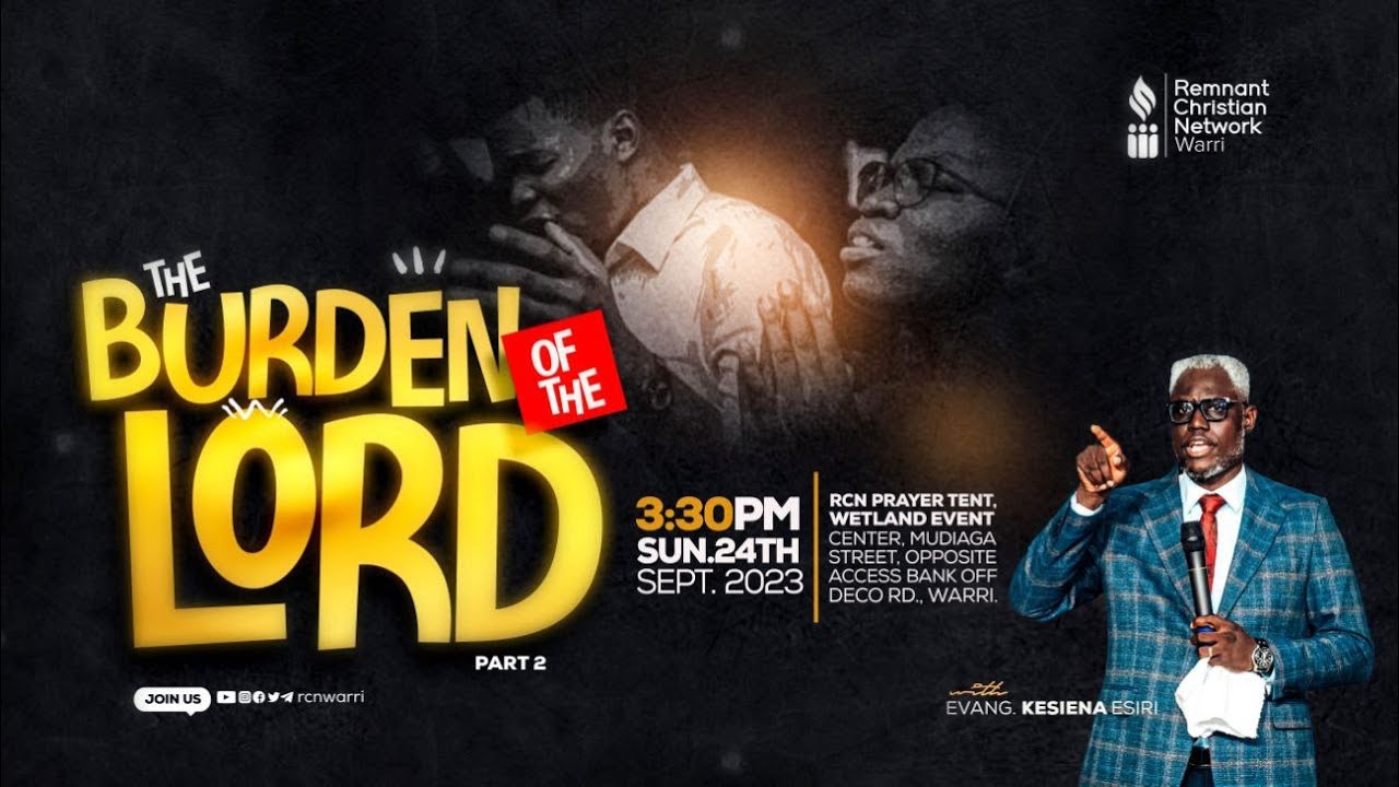 BIBLE STUDY || THE BURDEN OF THE LORD || EVANG. KESIENA ESIRI