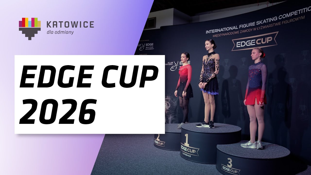 EDGE CUP Katowice 2026 - Międzynarodowe zawody w łyżwiarstwie figurowym