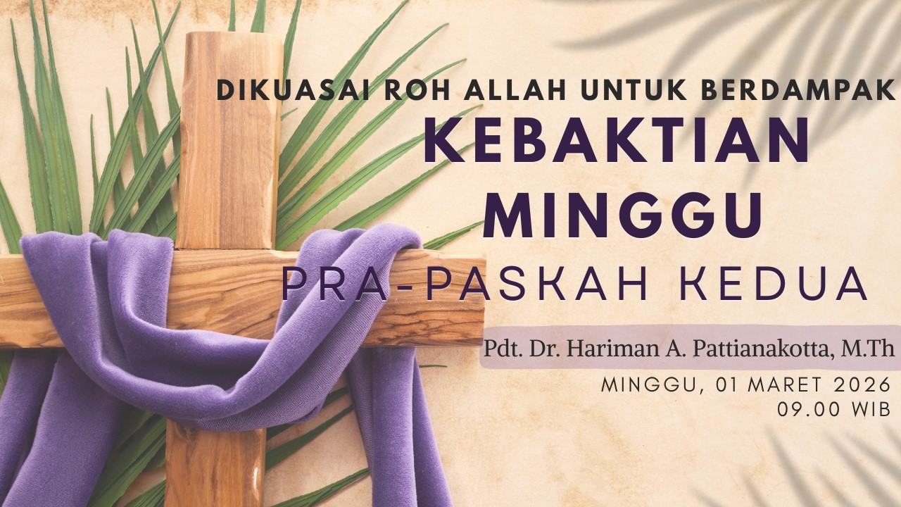 [LIVE] Kebaktian Minggu Pra-Paskah Kedua - 01 Maret 2026 - Pdt Dr.Hariman A. Pattianakotta, M.Th