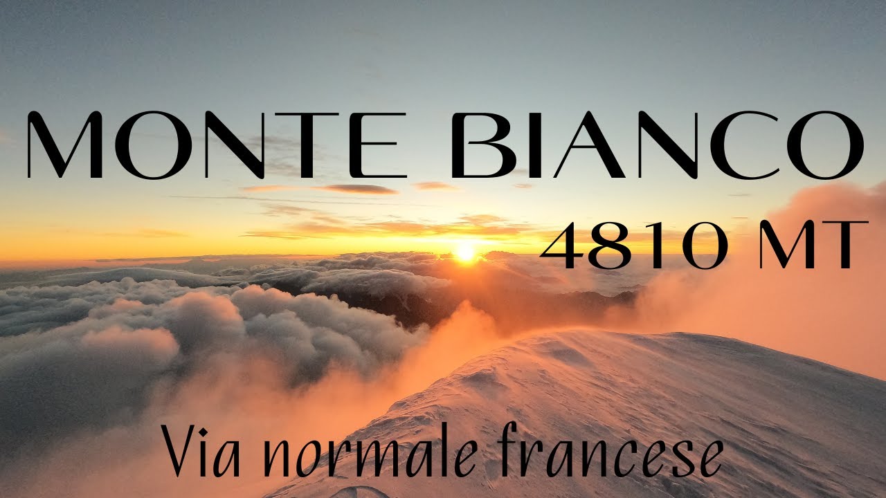 Monte Bianco - 4810 mt - Via normale Francese (Saint-Gervais-les-Bains - FR) 4K