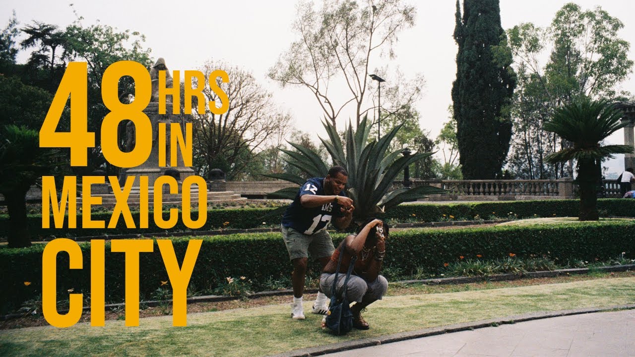 48 Hours in Mexico City