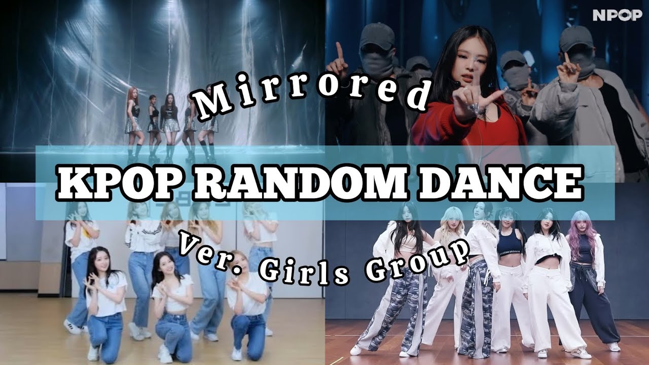 KPOP RANDOM DANCE MIRRORED (VER. GIRL GROUPS)