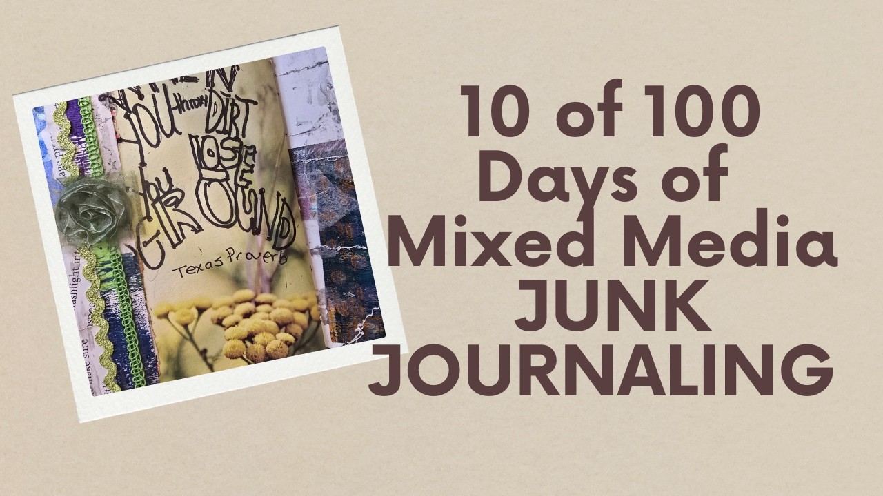 Day 10  of 100 Mixed Media Junk Journaling