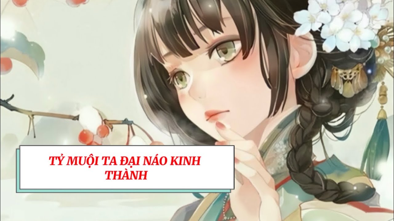 NGUYỆT TRÀ AUDIO | FULL | TỶ MUỘI TA ĐẠI NÁO KINH THÀNH