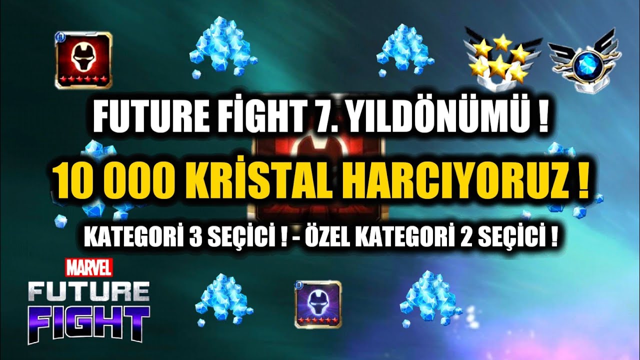 10.000 KRİSTAL HARCIYORUZ ! - KATEGORİ 3 SEÇİCİ ! - ÖZEL K2 SEÇİCİ ! - MFF 7.YILDÖNÜMÜ !
