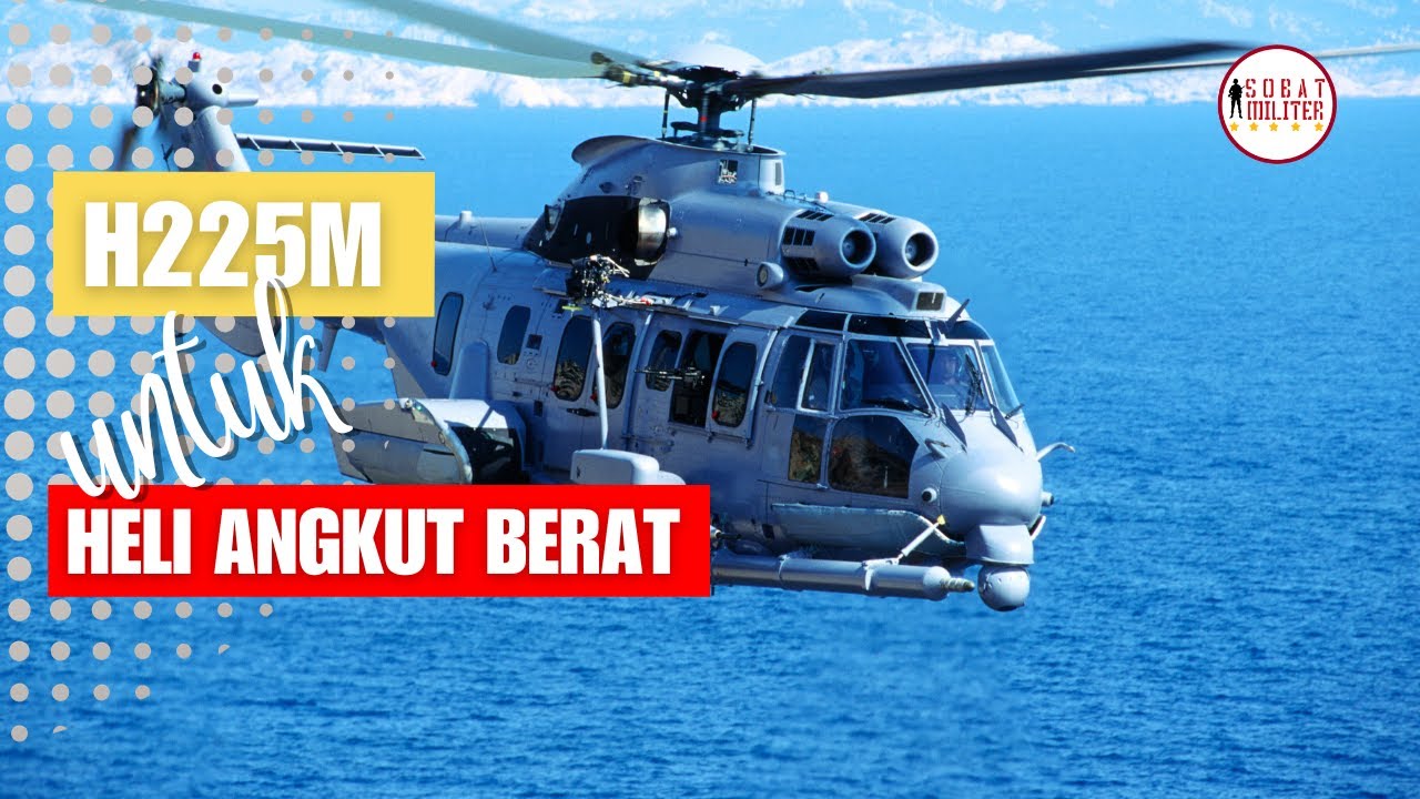 Program Heli Angkut Berat Disetujui, Airbus Menyodorkan H225M
