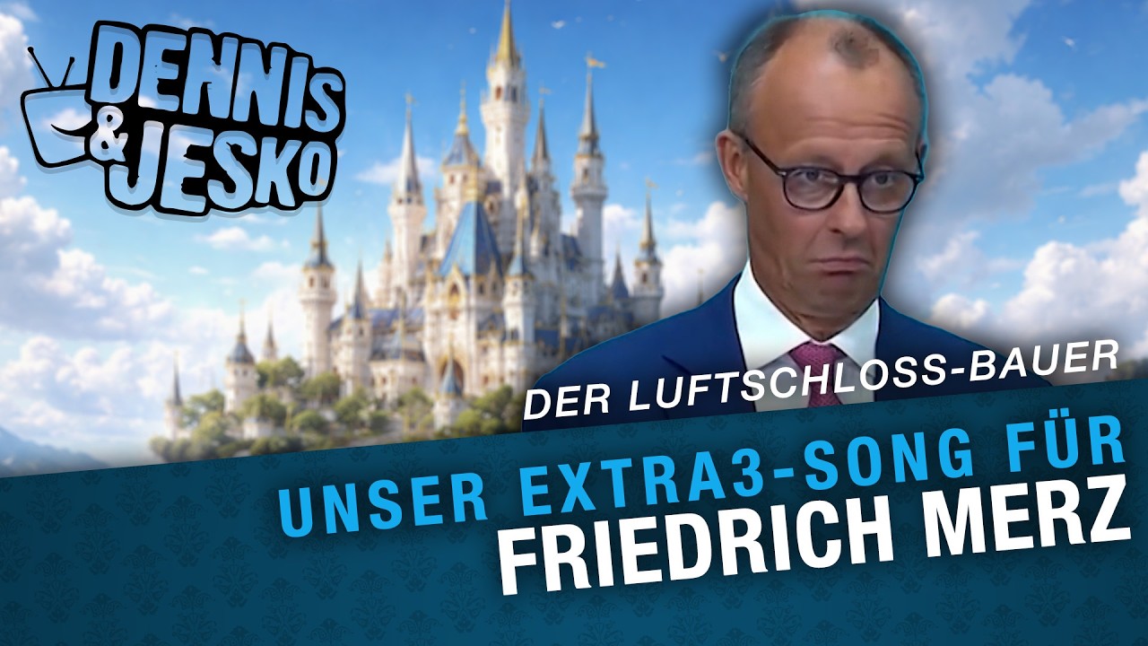 Friedrich Merz, der Luftschloss-Bauer - Der Song | extra3