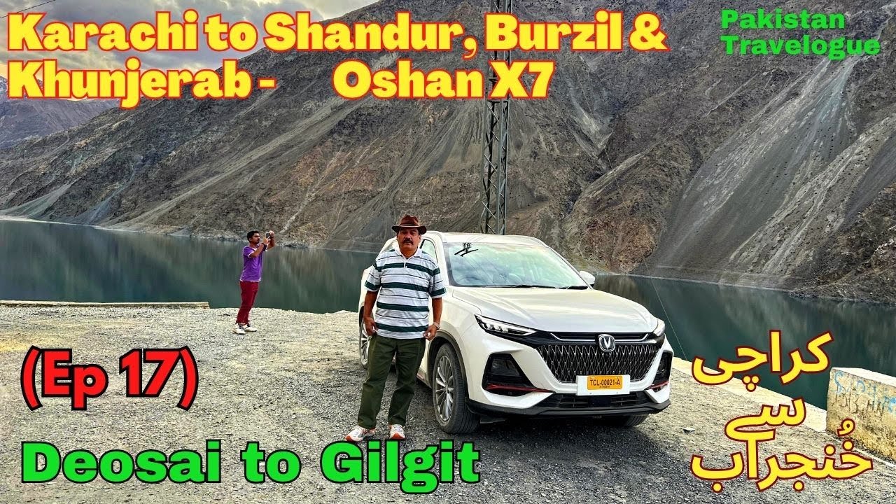 (EP17) Deosai to Gilgit via Juglot Skardu Road | Oshan X7 Pakistan Road Trip