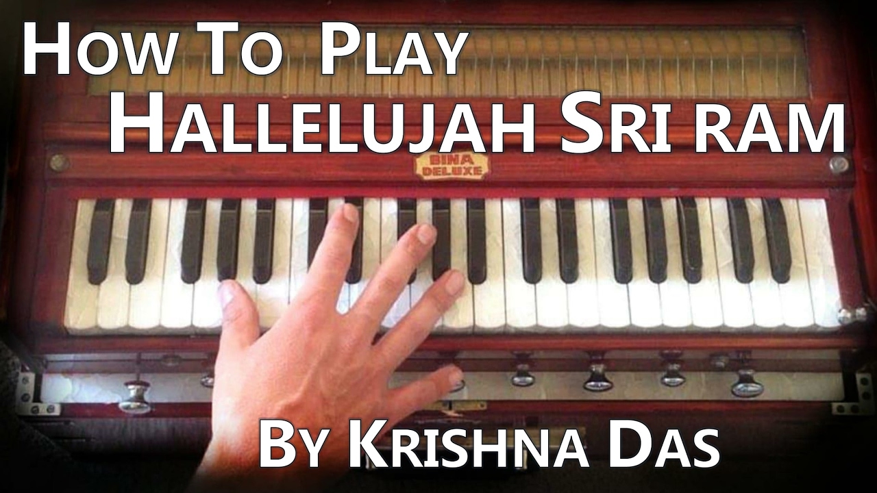 How to play Hallelujah Sri Ram by Krishna Das on Harmonium