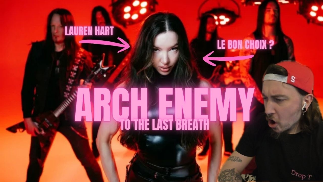 Arch Enemy - To The Last Breath / Lauren Hart, mieux qu'Alissa White-Gluz ? (réaction FR)