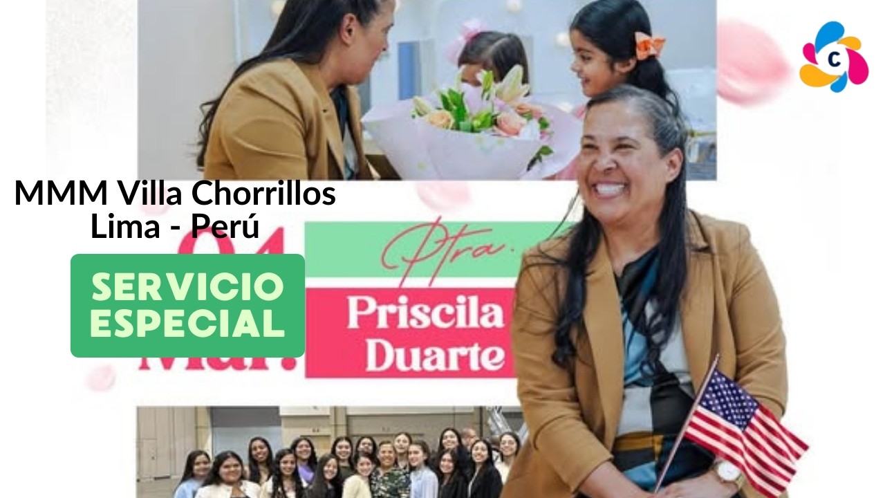Visita Especial Sva. Priscila Duarte a la iglesia del MMM Villa Chorrillos, Lima - Perú 2026