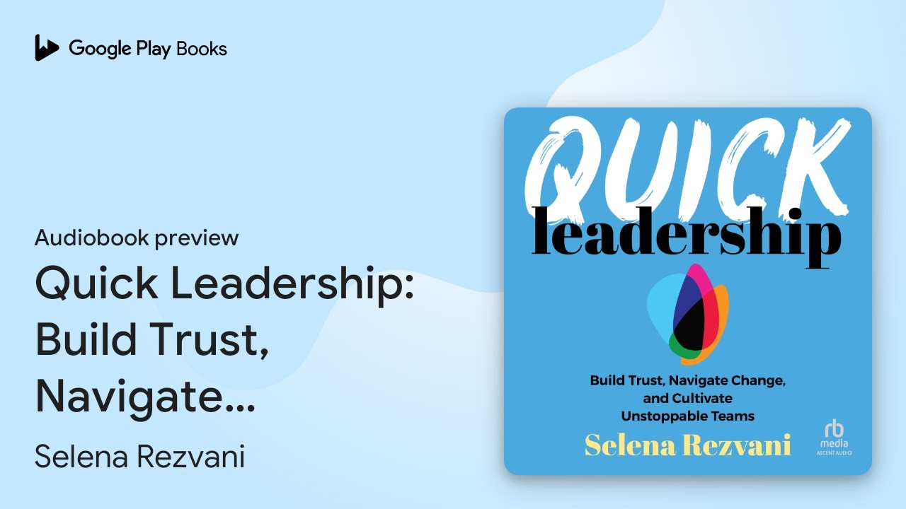 Quick Leadership: Build Trust, Navigate Change,… by Selena Rezvani · Audiobook preview