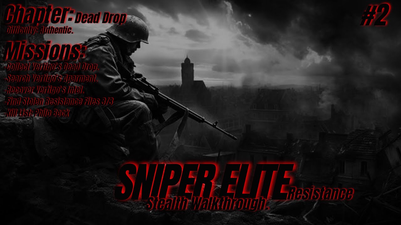 SNIPER ELITE RESISTANCE Stealth Walkthrough: #2 Dead Drop: Difficulty: Authentic.
