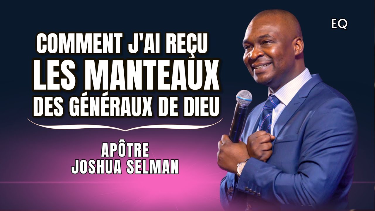 Comment j'ai reçu les manteaux et les grâces des généraux de Dieu | Joshua Selman