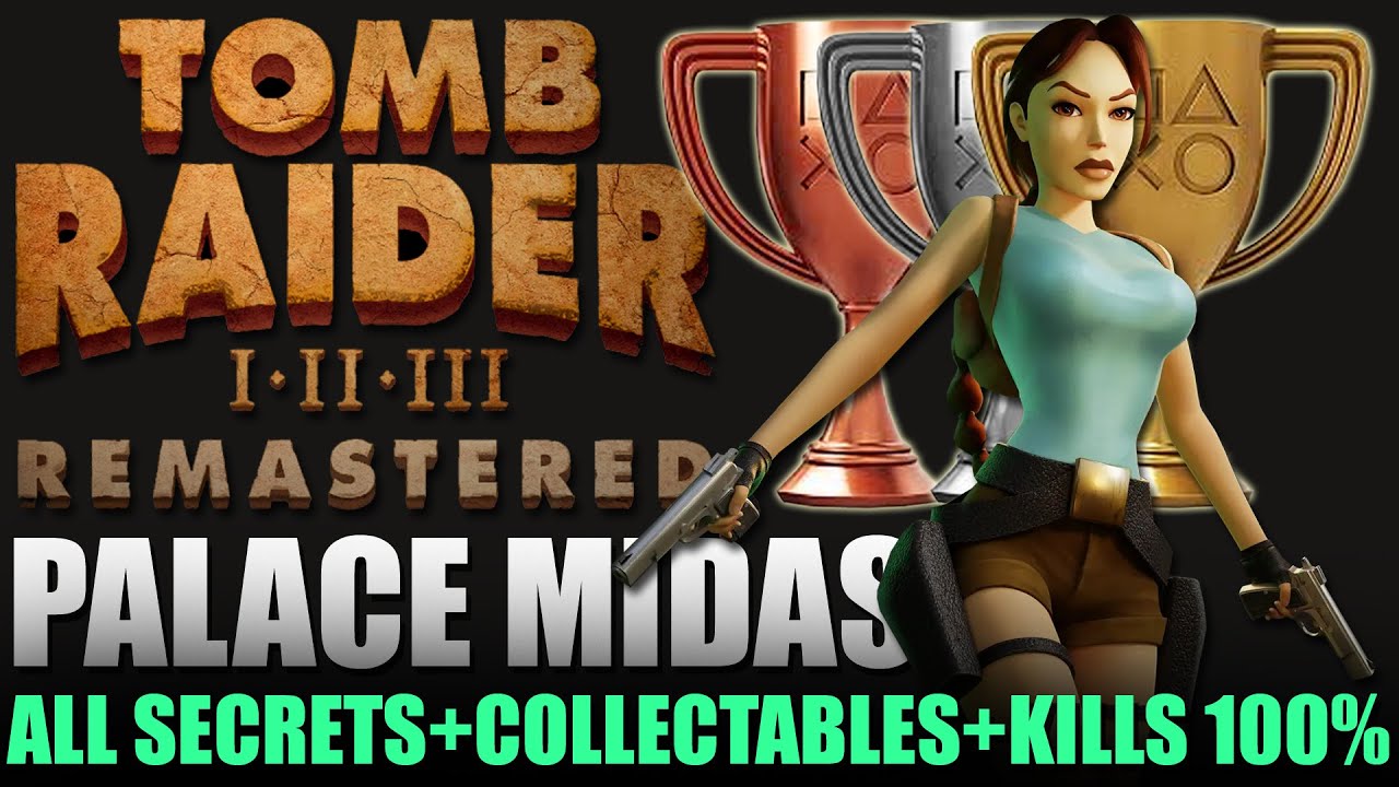 Tomb Raider 1 Remastered | Palace Midas - All Collectables, Secrets, Pickups, Kills - 100% Guide