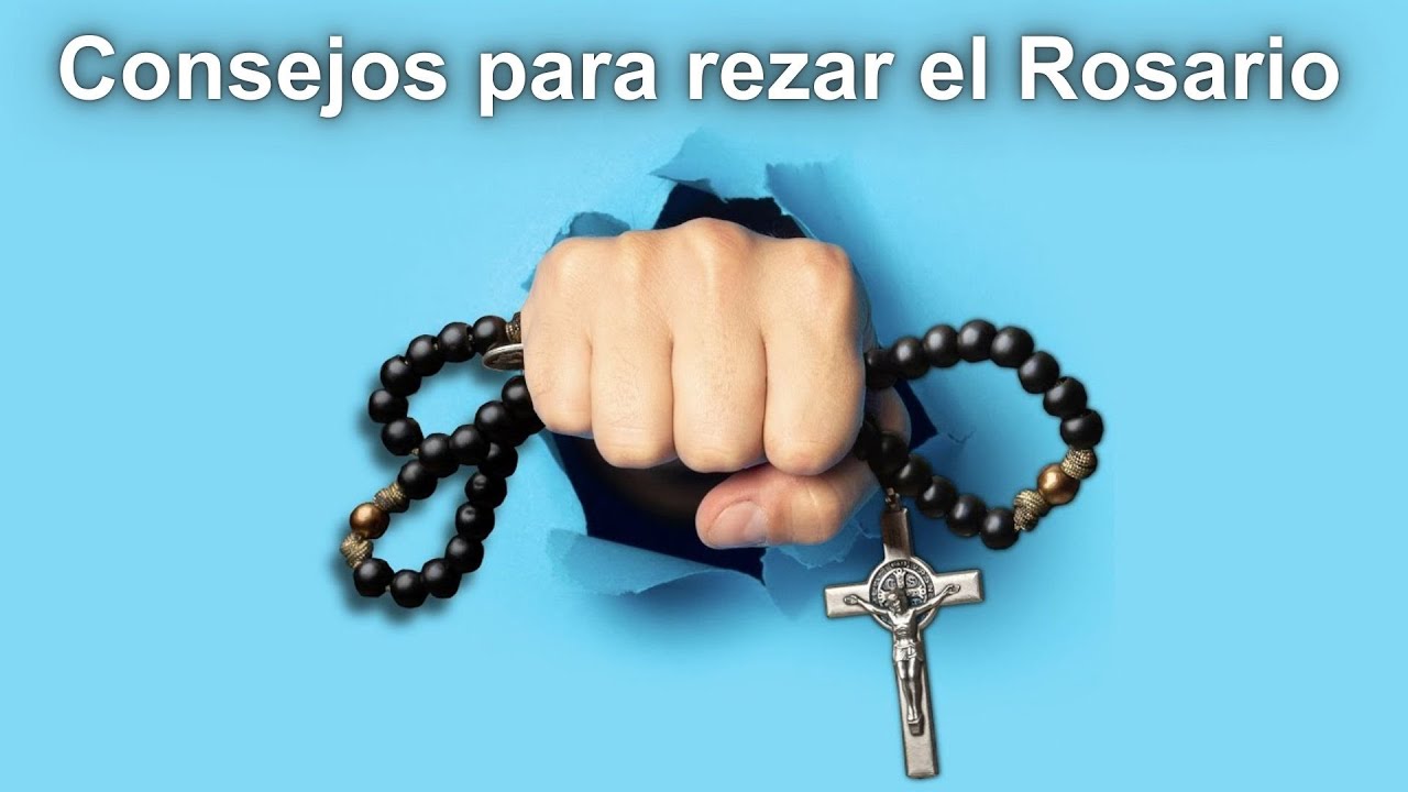 El Rosario: 5 Consejos Poderosos