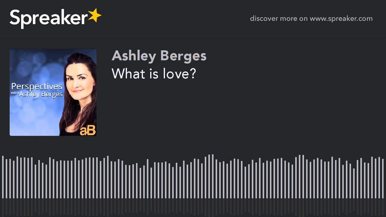 What is love?
