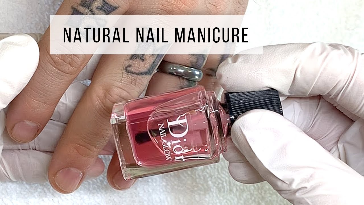 Natural Nail Manicure feat.  Dior "NAIL GLOW" nail brightener (WITHOUT AN EFILE)