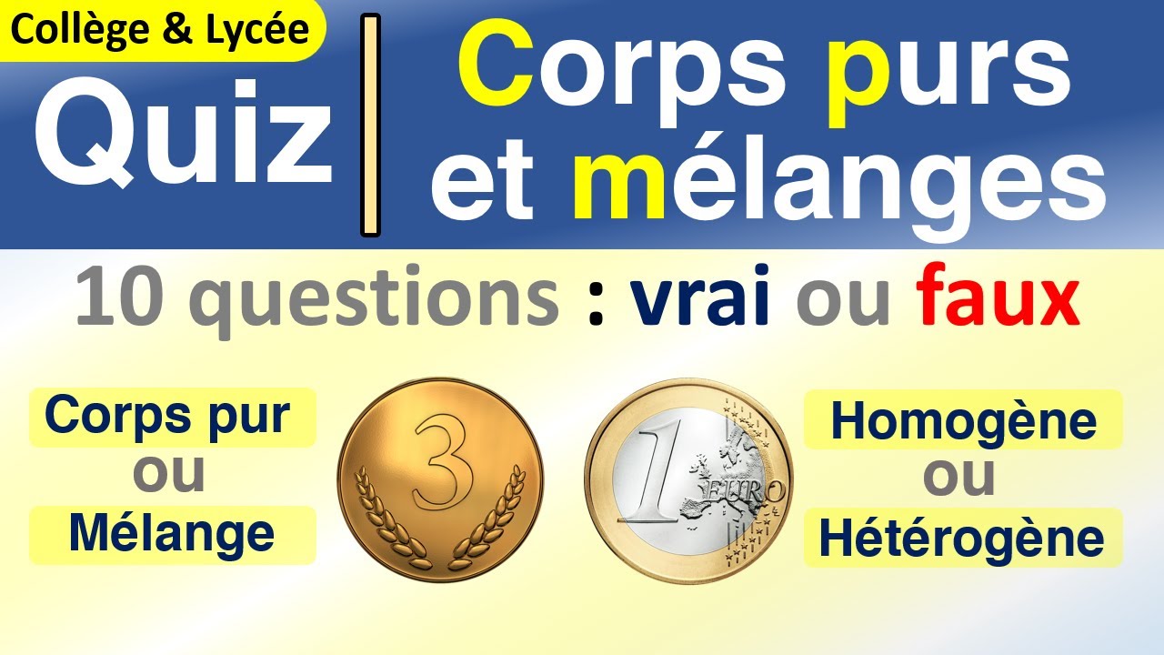 Les corps purs et les mélanges | Quiz corrigé | Collège et Lycée.