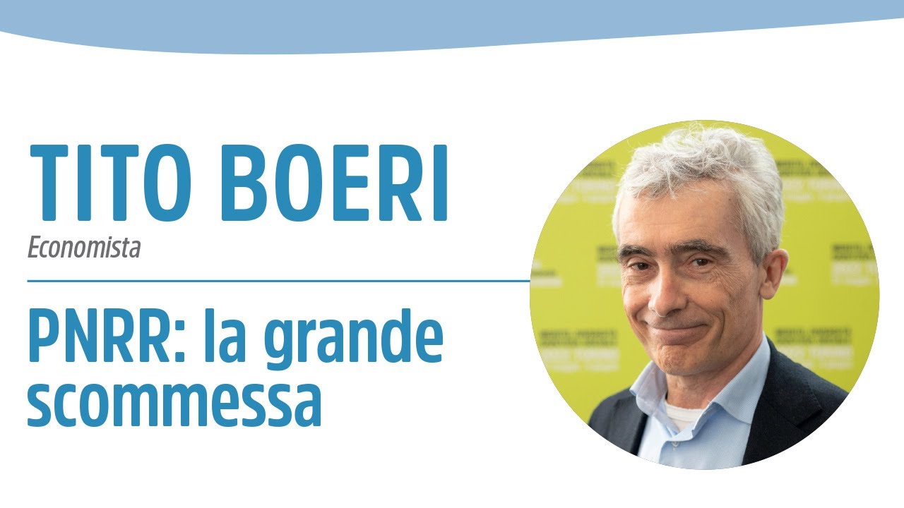 Tito Boeri - PNRR: la grande scommessa
