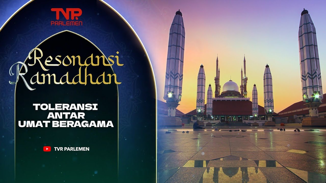 Resonansi Ramadhan - Toleransi Antar Umat Beragama 