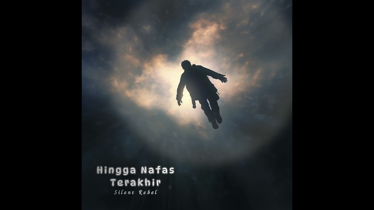 Hingga Nafas Terakhir | Silent Rebel