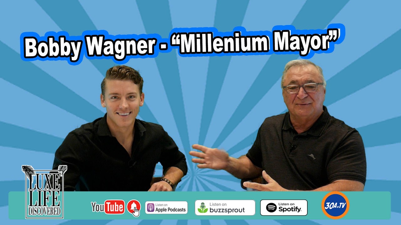 Bobby Wagner - “Millenium Mayor” on Luxe Life Discovered