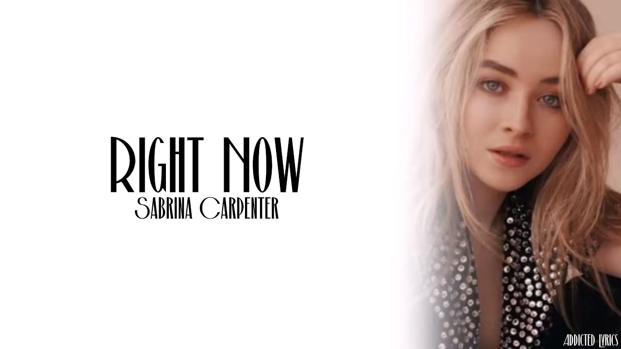 Sabrina Carpenter - Right Now (Lyrics)