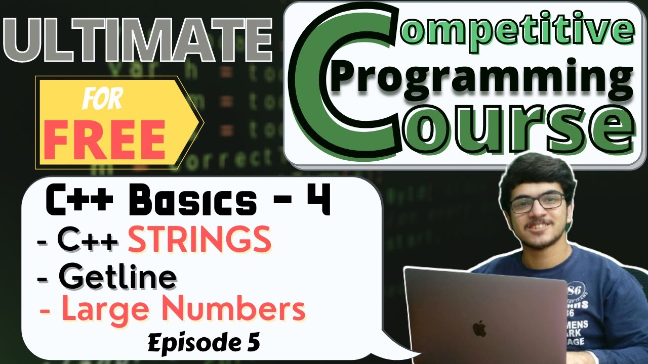 C++ Strings, Getline and Big Numbers for Competitive Programming | C++ Basics 4 | CP Course | EP 5