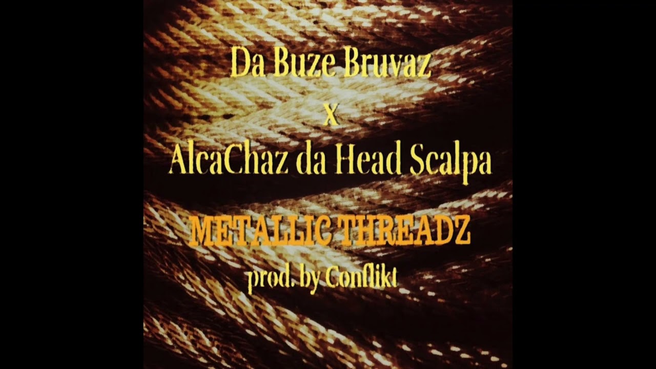 Da Buze Bruvaz - Metallic Threadz (UNDERGROUND HIP HOP)