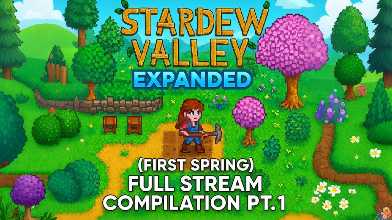 Stardew Valley Expanded (First Spring) | Full Stream Compilation Pt.1