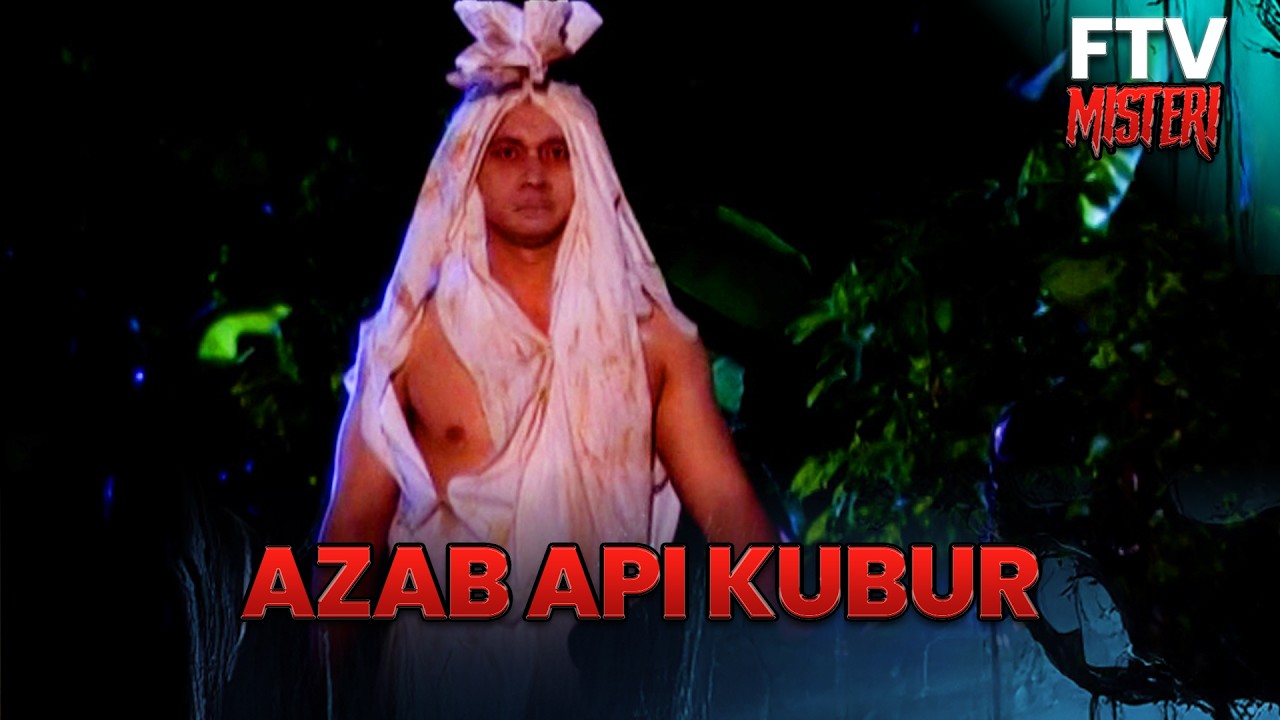 Azab Api Kubur | FTV Misteri