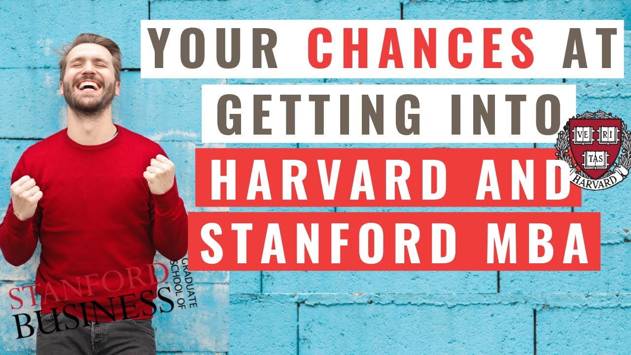 How Hard Is Getting Into Harvard And Stanford MBA