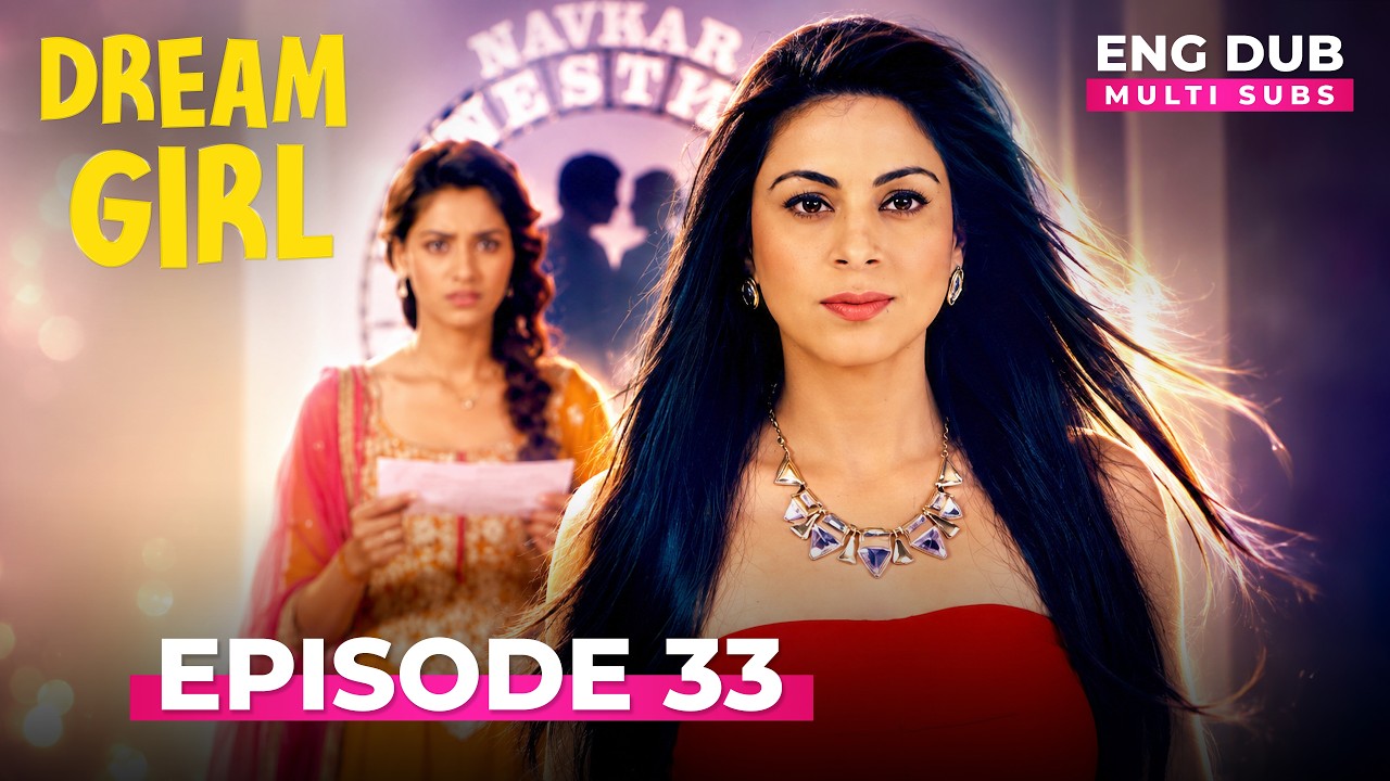 Dream Girl | Full Episode 33 | Indian Series in English Dubbed #EP 33