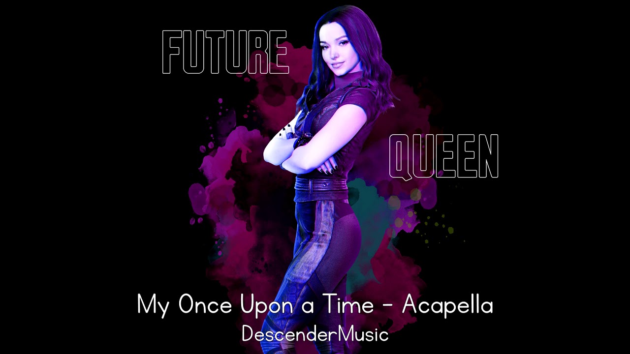 My Once Upon a Time - Acapella - Descendants 3