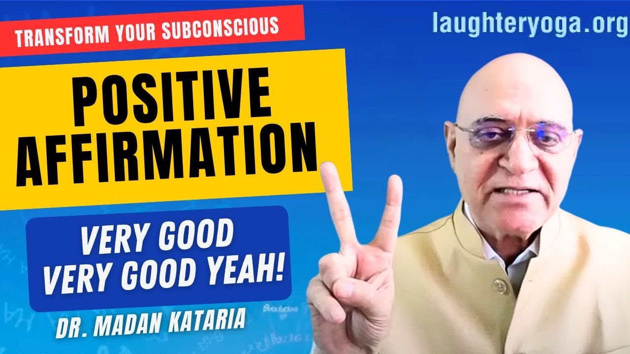 Transform Your Subconscious with Positive Affirmation Very Good Very Good Yeah