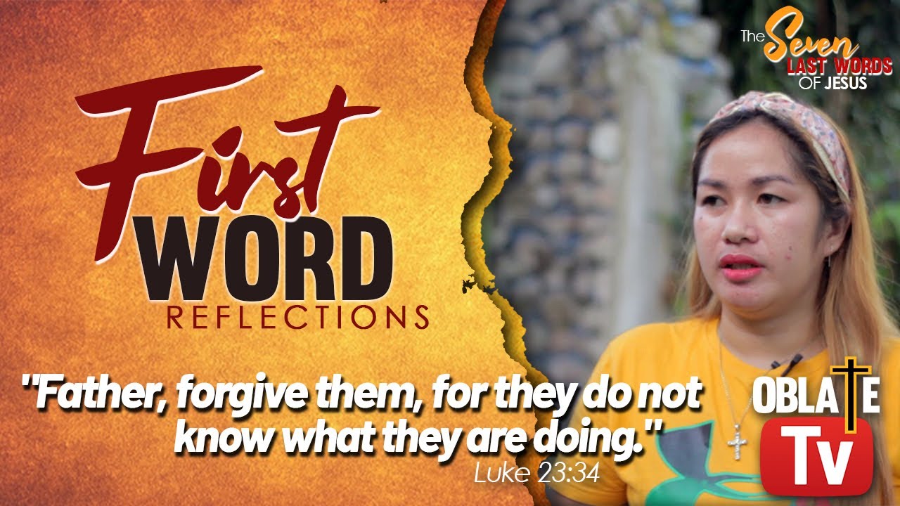 1st Word Reflections | The Seven Last Words of Jesus