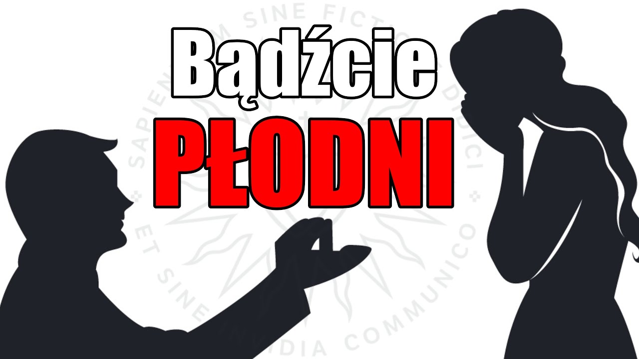Bądźcie płodni i rozmnażajcie się