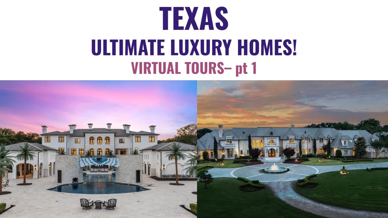 Texas—Ultimate Luxury Homes (pt 1) | Virtual Real Estate Tours