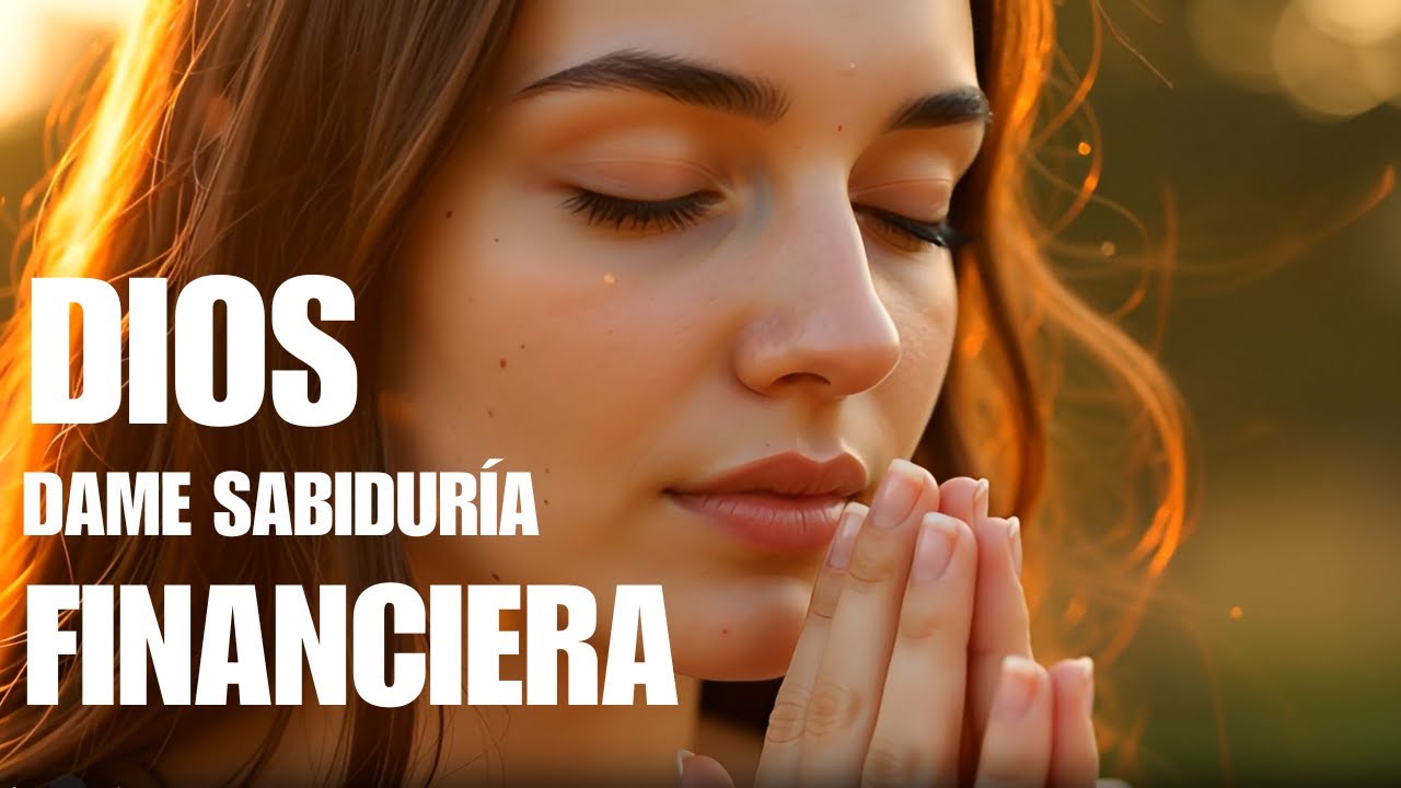 DIOS dame SABIDURÍA FINANCIERA
