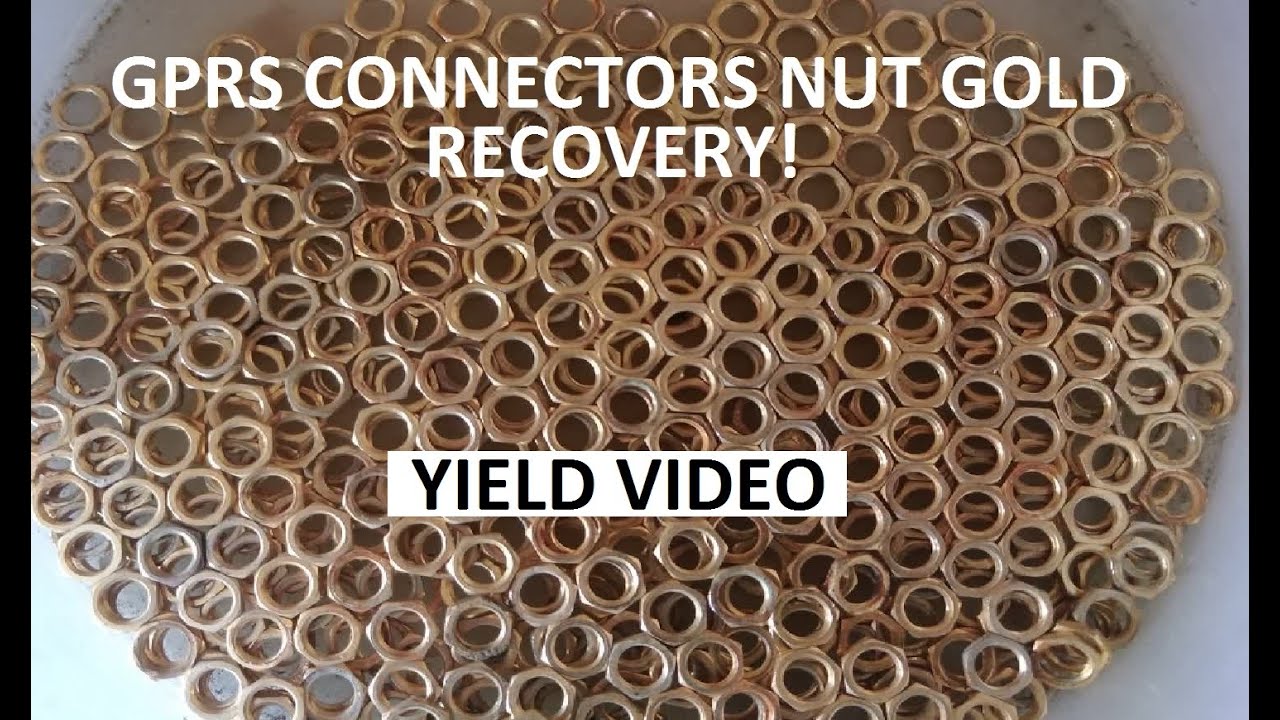 GPRS  connectors NUT gold recovery - yield video!