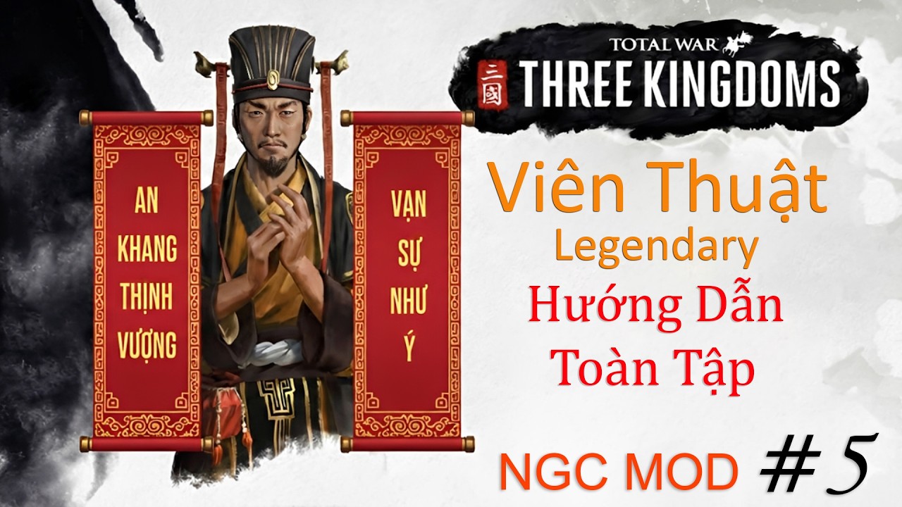 Viên Thuật Legendary#5 Thu Phục Thập Đại Danh Tướng | Hướng Dẫn Toàn Tập NGC MOD