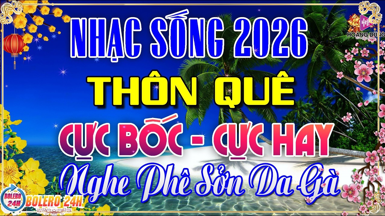 LK Nhạc Sống Thôn Quê Remix Phối Mới Nhất 2026🎵 LK Nhạc Sống Dân Ca Xứ Nghệ Remix NGHE PHÊ SỞN DA GÀ