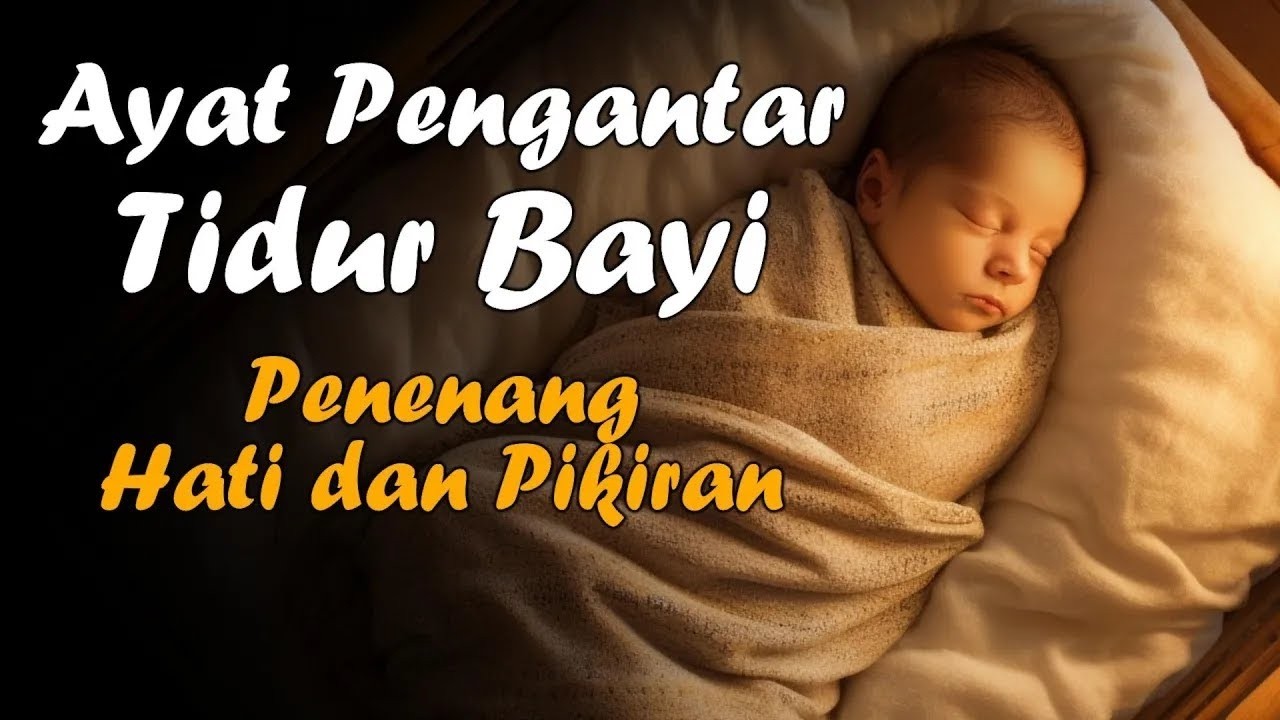 Murottal Pengantar Tidur Bayi Penenang Hati dan Pikiran