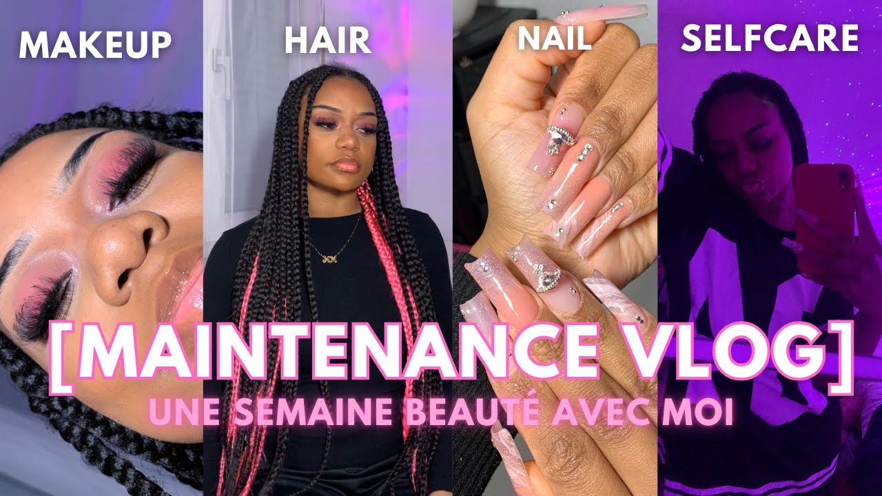 MAINTENANCE VLOG | UNE SEMAINE 🎀BEAUTÉ AVEC MOI, NEW HAIR, NAILS, MAKEUP, SOIRÉE ENTRE GIRLS