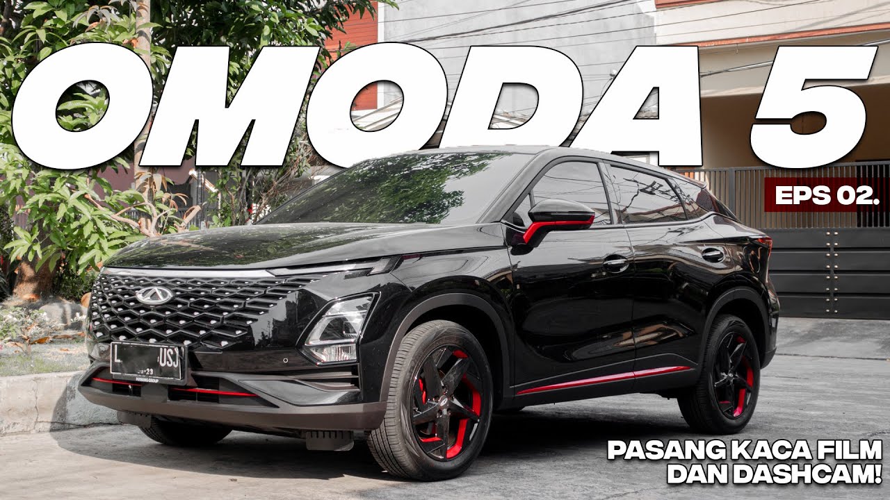 CHERY OMODA 5 UPGRADE DASHCAM DAN KACA FILM! MOBIL FUTURISTIK LEBIH AMAN!